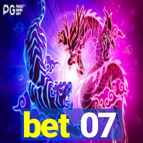 bet 07